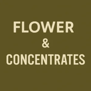 Flower & Concentrates